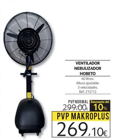 Oferta de Hobeto - Ventilador Nebulizador  por 269,1€ en Makro