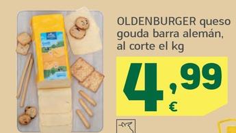 Oferta de Oldenburger - Queso Gouda Barra Aleman por 4,99€ en HiperDino