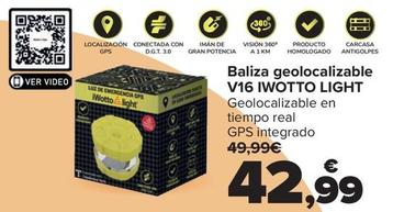 Oferta de Iwotto Light - Baliza Geolocalizable  V16  por 42,99€ en Carrefour
