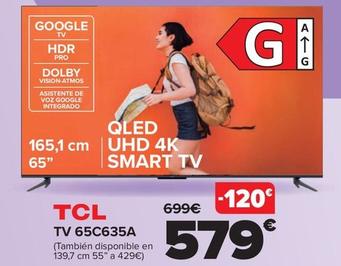 Oferta de Tcl - TV 65C635A por 579€ en Carrefour