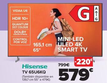 Oferta de Hisense - TV 65U6KQ por 579€ en Carrefour