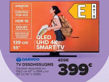 Oferta de Daewoo - Tv D55DH55UQMS por 339€ en Carrefour