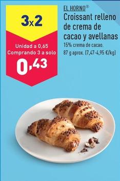 Oferta de El Horno - Croissant Relleno De Crema De Cacao Y Avellanas por 0,65€ en ALDI