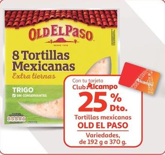Oferta de Old El Paso - Tortillas Mexicanas en Alcampo