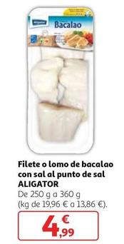 Oferta de Aligator - Filete / Lomo De Bacalao Con Sal Al Punto De Sal por 4,99€ en Alcampo