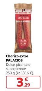 Oferta de Palacios - Chorizo Extra Dulce / Picante / Superpicante por 3,29€ en Alcampo