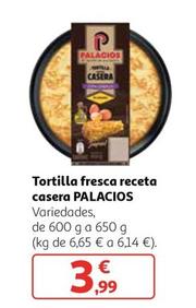 Oferta de Palacios - Tortilla Fresca Receta Casera por 3,99€ en Alcampo