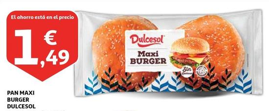 Oferta de Dulcesol - Pan Maxi Burger por 1,49€ en Alcampo