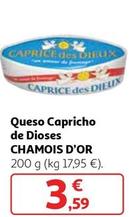 Oferta de Chamois D'or - Queso Capricho De Dioses por 3,59€ en Alcampo
