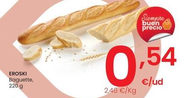 Oferta de Eroski - Baguette por 0,54€ en Eroski