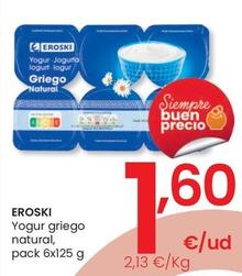 Oferta de Eroski - Yogur Griego Natural, Pack 6x125 G por 1,6€ en Eroski