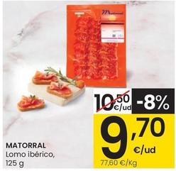 Oferta de Matorral - Lomo Ibérico, 125 G por 9,7€ en Eroski