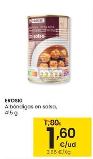 Oferta de Eroski - Albóndigas En Salsa por 1,6€ en Eroski