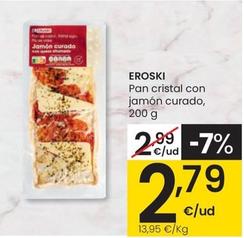 Oferta de Eroski - Pan Cristal Con Jamon Curado por 2,79€ en Eroski