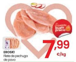 Oferta de Eroski - Filete De Pechuga De Pavo por 7,99€ en Eroski