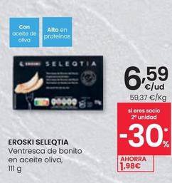 Oferta de Eroski Seleqtia - Ventresca De Bonito En Aceite Oliva por 6,59€ en Eroski