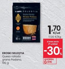 Oferta de Eroski Seleqtia - Queso Rallado Grana Padano por 1,7€ en Eroski