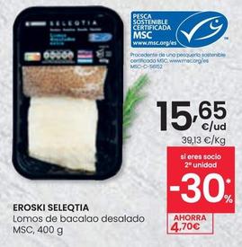 Oferta de Eroski - Seleqtia Lomos De Bacalao Desalado Msc por 15,65€ en Eroski