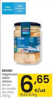 Oferta de Eroski - Bonito En Aceite De Oliva por 6,65€ en Eroski