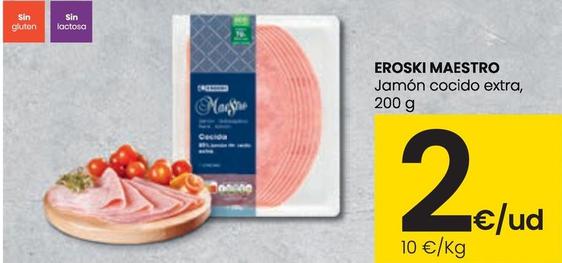Oferta de Eroski Maestro - Jamón Cocido Extra por 2€ en Eroski