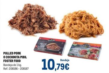 Oferta de Foster Food - Pulled Pork O Cochinita Pibil por 10,79€ en Makro