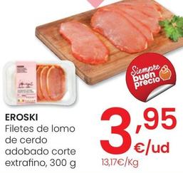 Oferta de Eroski - Filetes De Lomo De Cerdo Adobado Corte Extrafino por 3,95€ en Eroski