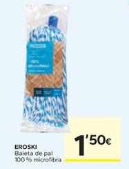 Oferta de Eroski - Baieta De Pal 100% Microfibra por 1,5€ en Caprabo