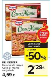 Oferta de Dr Oetker - Gamma De Pizzes Casa Di Mama por 4,59€ en Caprabo