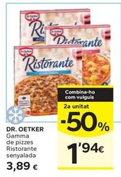 Oferta de Dr Oetker - Gamma De Pizzes Ristorante por 3,89€ en Caprabo