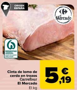 Oferta de Carrefour - Cinta De Lomo De Cerdo En Trozos El Mercado por 5,19€ en Carrefour
