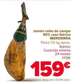 Oferta de Ibersierra - Jamón Cebo De Campo 50% Raza Ibérica  por 159€ en Carrefour
