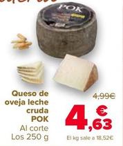 Oferta de Pok - Queso De Oveja Leche Cruda   por 4,63€ en Carrefour