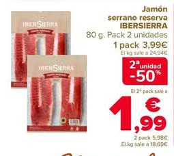 Oferta de Ibersierra - Jamón  Serrano Reserva  por 3,99€ en Carrefour