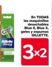Oferta de Gillette - En Todas Las Maquinillas Desechables Blue Ii Blue 3 Geles Y Espumas  en Carrefour