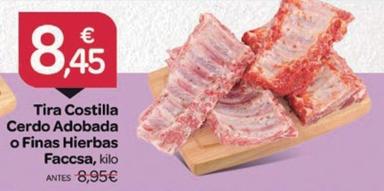 Oferta de Faccsa - Tira Costilla Cerdo Adobada O Finas Hierbas por 8,45€ en Supermercados El Jamón