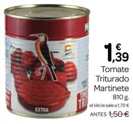 Oferta de Martinete - Tomate Triturado por 1,39€ en Supermercados El Jamón