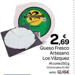 Oferta de Los Vázquez - Queso Fresco Artesano por 2,69€ en Supermercados El Jamón