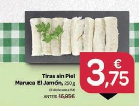 Oferta de El Jamón - Tiras Sin Piel Maruca por 3,75€ en Supermercados El Jamón