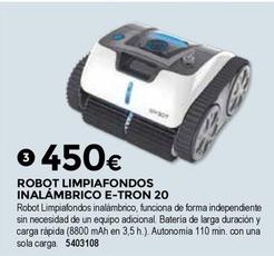 Oferta de Bigmat - Robot Limpiafondos Inalámbrico E-tron 20 por 450€ en BigMat