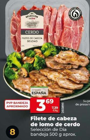 Oferta de Seleccion De Dia - Filete De Cabeza De Lomo De Cerdo por 3,69€ en Dia