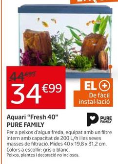 Oferta de Pure Family Aquari Fresh 40 por 34,99€ en Jardiland