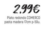 Oferta de Comerco - Plato Redondo Pasta Madera por 2,99€ en Comerco Cash & Carry