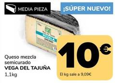 Oferta de Vega Del Tajuna - Queso Mezcla Semicurado por 10€ en Supeco