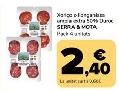 Oferta de Serra & Mota - Xorico O Llonganissa Ampla Extra 50% Duroc por 2,4€ en Supeco