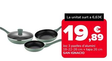 Oferta de San Ignacio - Joc 3 Paelles D'alumini 18-22-26 Cm + Tapa 26 Cm por 19,89€ en Supeco