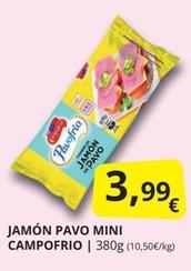 Oferta de Campofrío - Jamon Pavo Mini por 3,99€ en Supermercados MAS