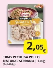 Oferta de Serrano - Tiras Pechuga Pollo Natural por 2,05€ en Supermercados MAS
