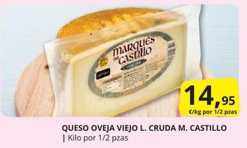 Oferta de Marqués Del Castillo - Queso Oveja Viejo L. Cruda por 14,95€ en Supermercados MAS