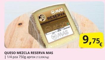 Oferta de Mas - Queso Mezcla Reserva por 9,75€ en Supermercados MAS