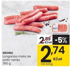 Oferta de Eroski - Longaniza Mixta De Pollo-cerdo por 2,74€ en Eroski